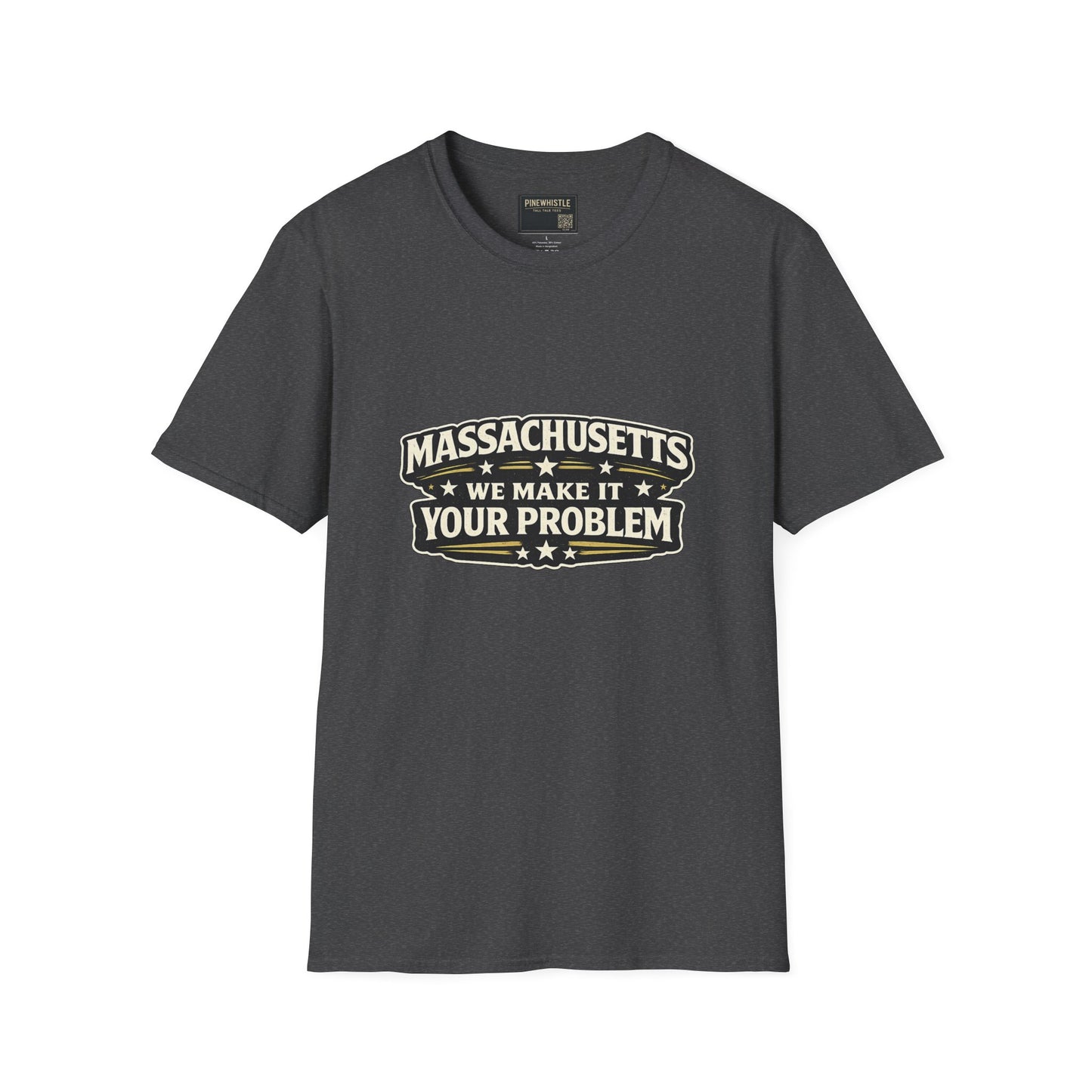 Massachusetts ‘We Make It Your Problem’ Tee