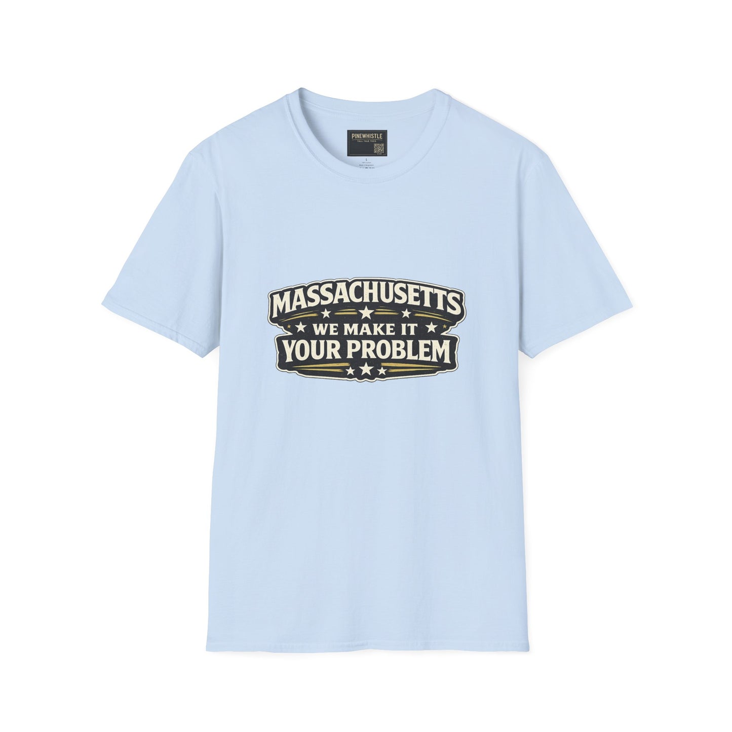 Massachusetts ‘We Make It Your Problem’ Tee