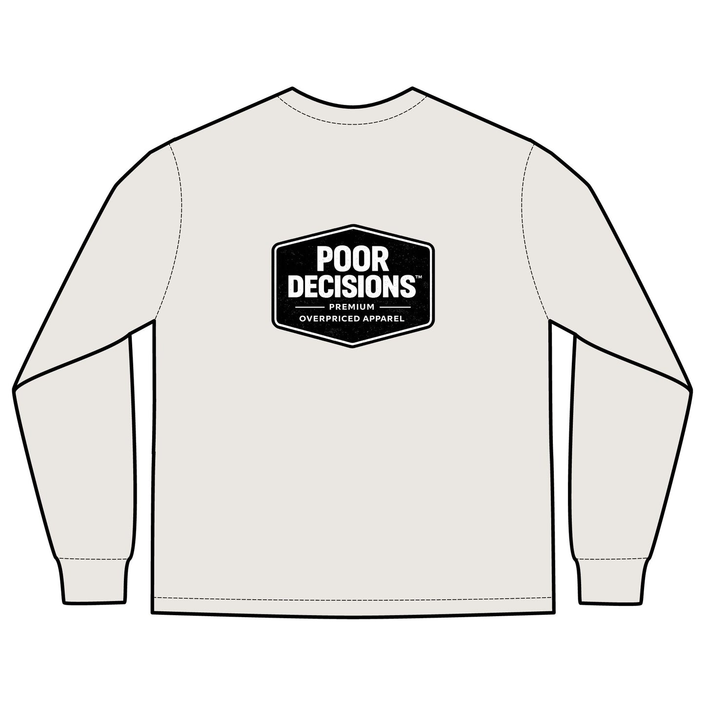 Poor Decisions Long Sleeve Limited Edition Tee