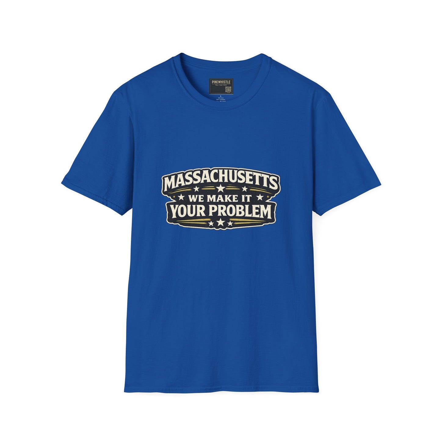 Massachusetts ‘We Make It Your Problem’ Tee