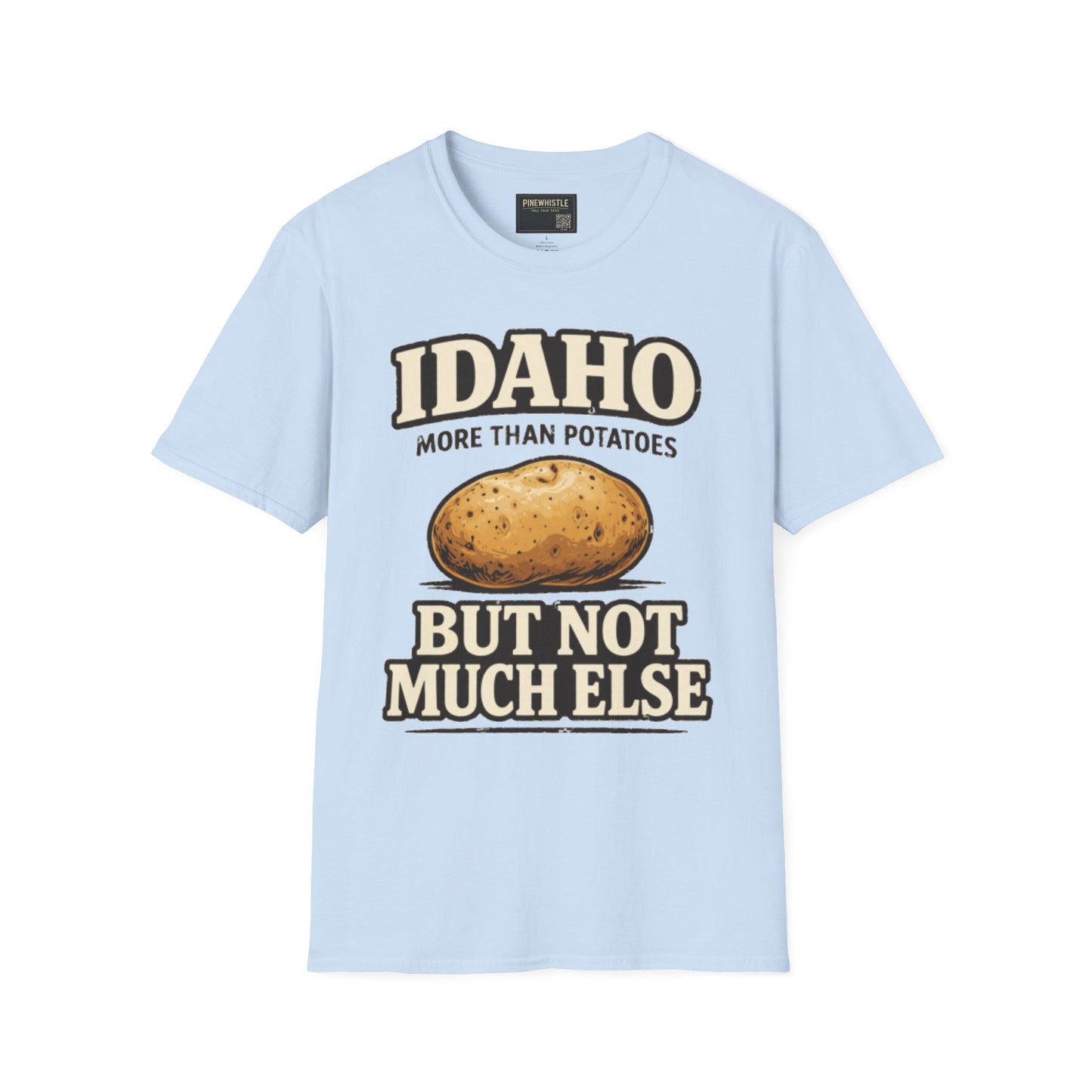 Idaho ‘Not Much Else’ Tee