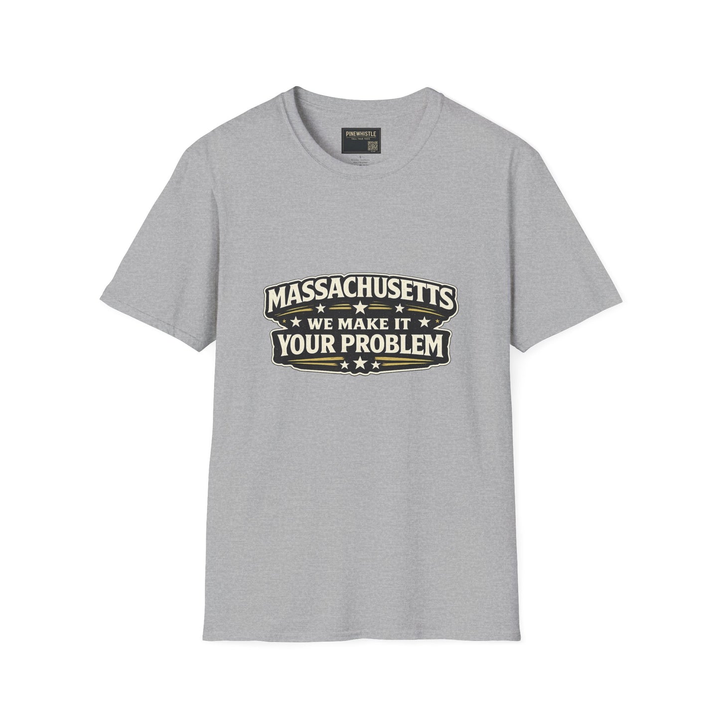 Massachusetts ‘We Make It Your Problem’ Tee