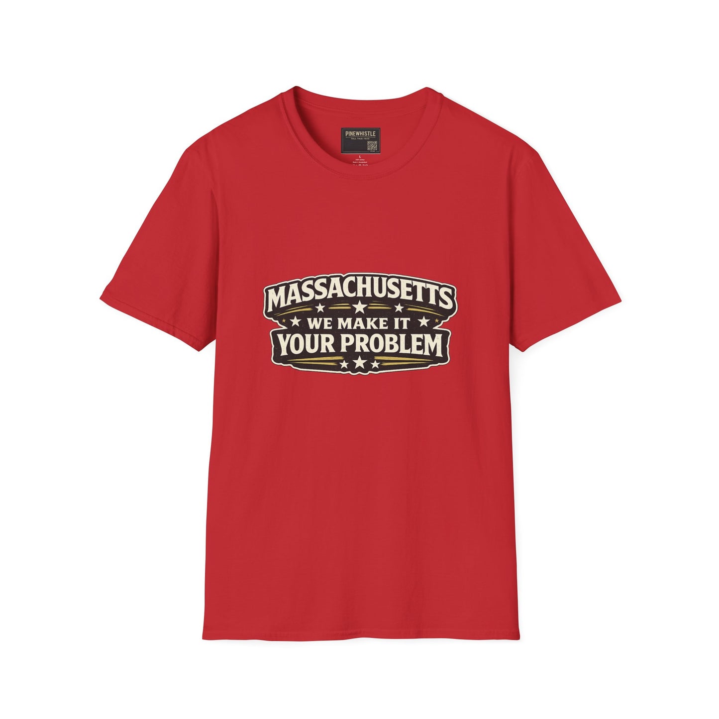 Massachusetts ‘We Make It Your Problem’ Tee