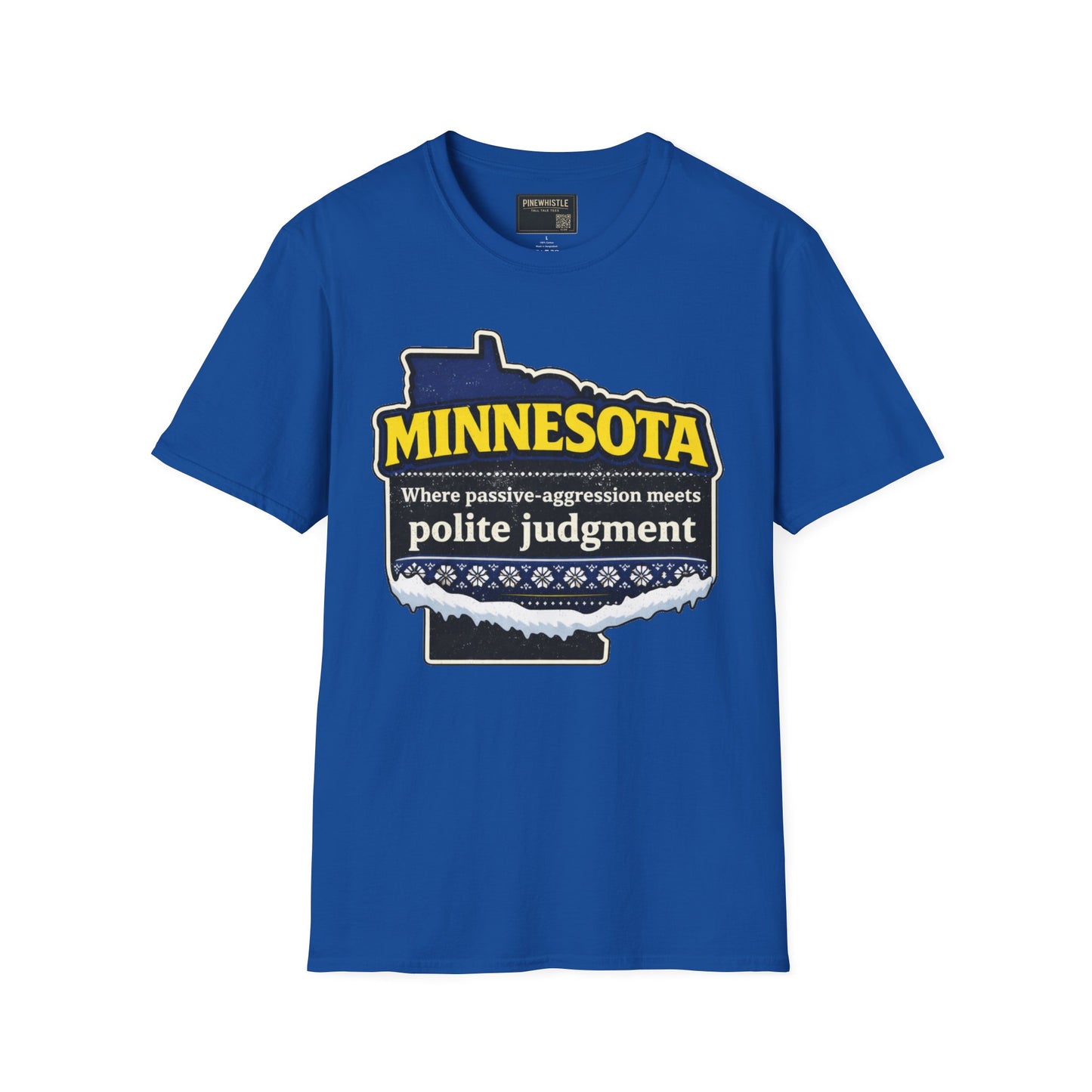 Minnesota ‘Where passive-aggression meets’ Tee