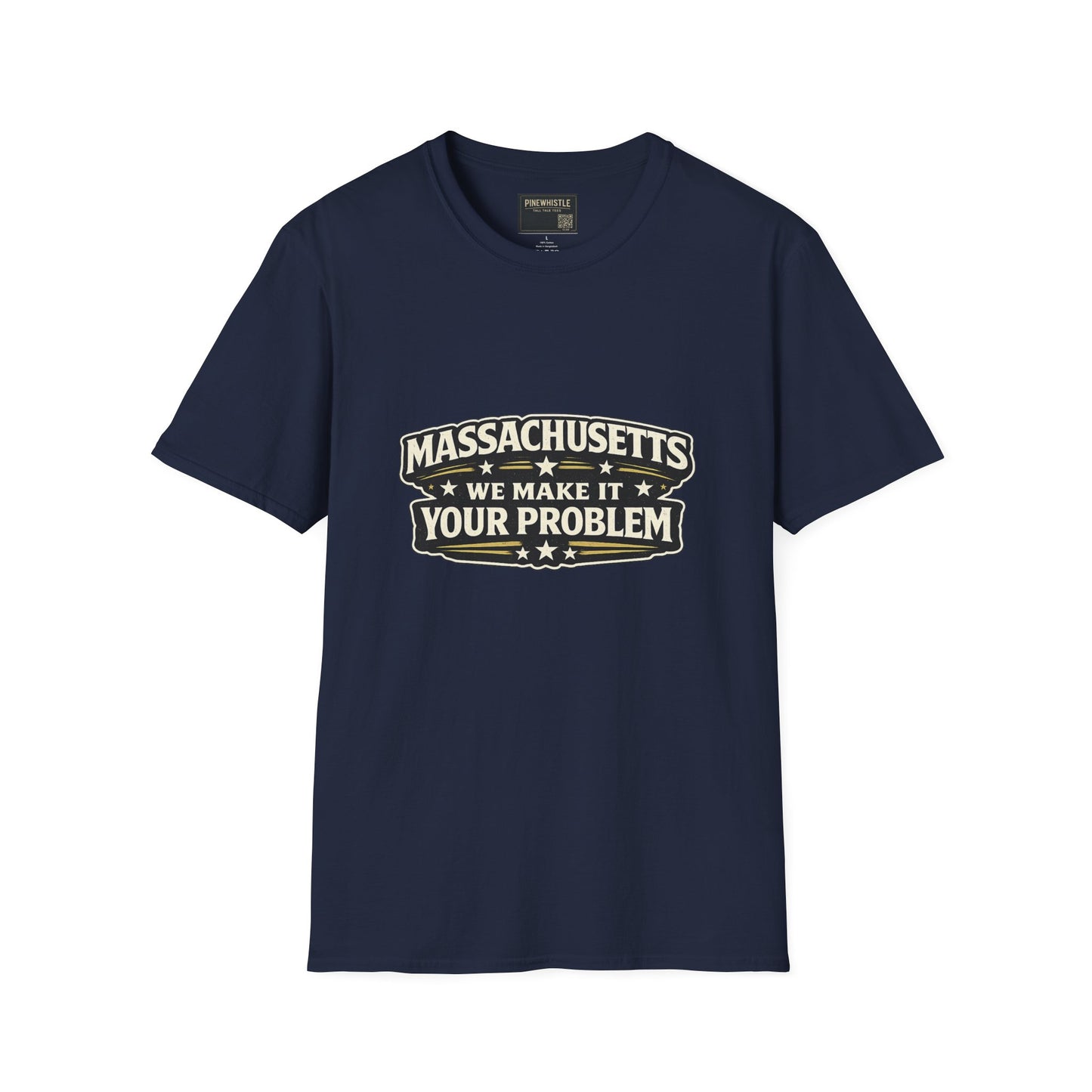 Massachusetts ‘We Make It Your Problem’ Tee
