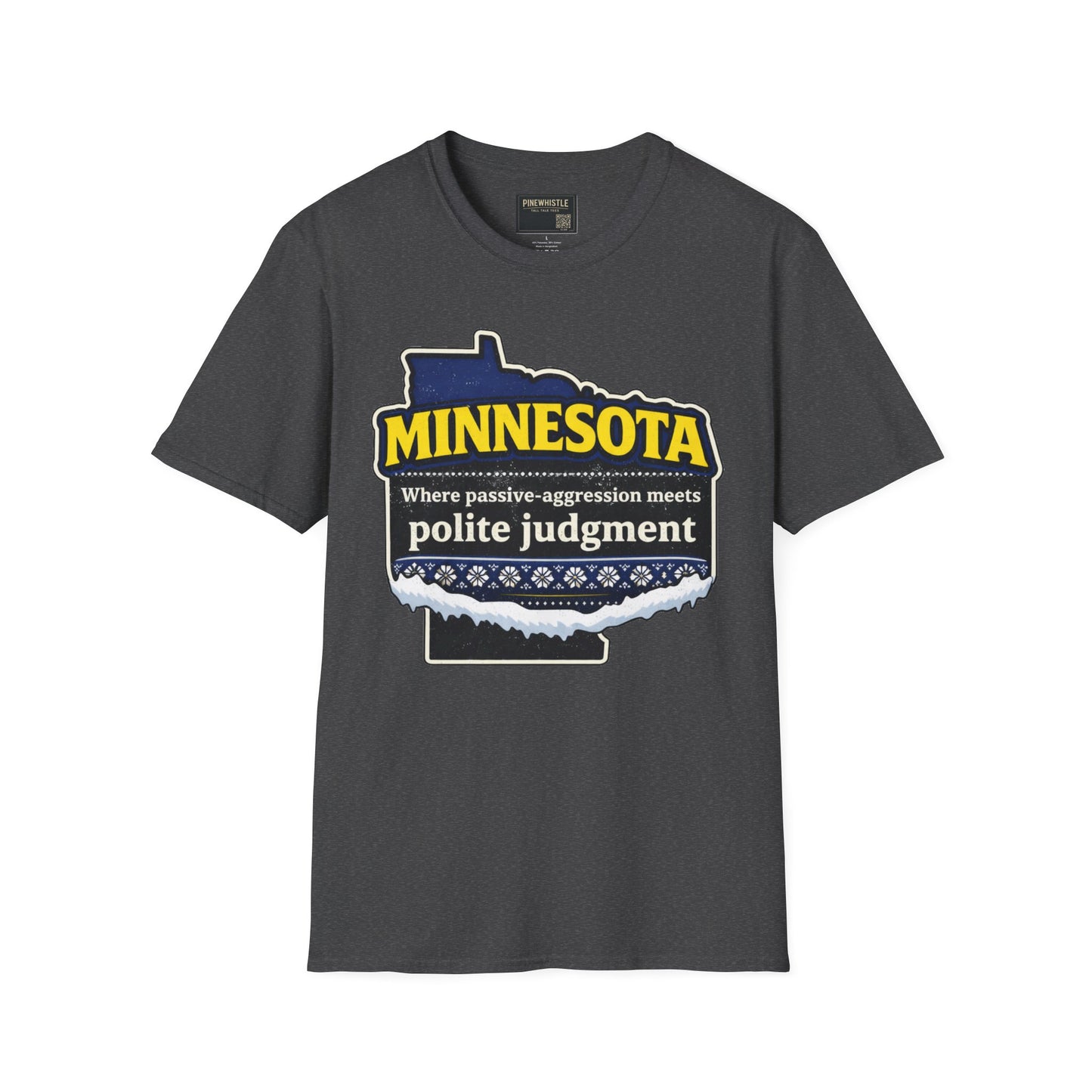 Minnesota ‘Where passive-aggression meets’ Tee